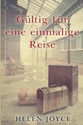 Gültig für eine einmalige Reise - Helen Joyce - cover