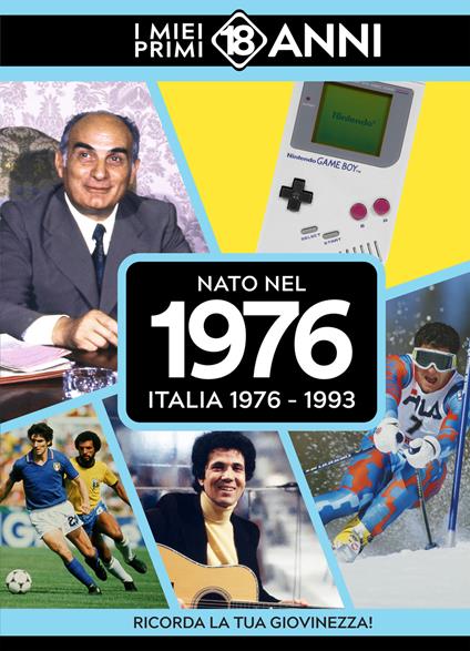 Nato nel 1976. Italia 1976-1993. I miei primi 18 anni - copertina
