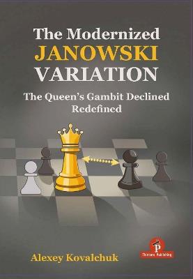 The Modernized Janowski Variation: The Queen's Gambit Declined  Redefined - Kovalchuk - cover