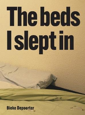Bieke Depoorter – The Beds I Slept In - cover