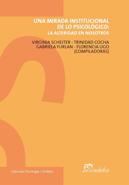 Una mirada institucional de lo psicológico: la alteridad en nosotros