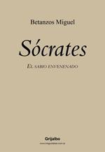 Sócrates. El sabio envenenado