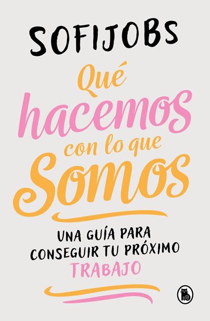 Qué hacemos con lo que somos - @Sofijobs - ebook