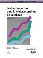 Las Herramientas Para La Mejora Continua De La Calidad: Guima Practica Para Lograr Resultados Positivos