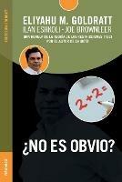 ?No es obvio?: Una novela de la Teor?a de las Restricciones (TOC) por el autor de La meta - Eliyahu M Goldratt,Ilan Eshkoli,Joe Brownleer - cover