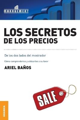 Secretos de los precios, Los - ARIEL BAÑOS - cover