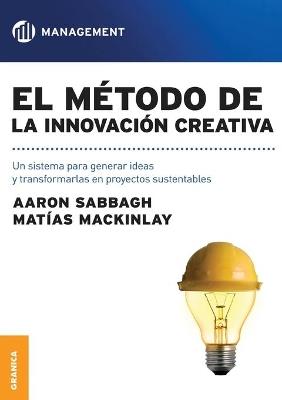 El método de la innovación creativa - ARI SABBAGH - cover