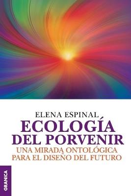 ECOLOGIA DEL PORVENIR - ELENA ESPINAL - cover