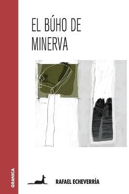 El Buho de Minerva - Rafael Echeverria - cover
