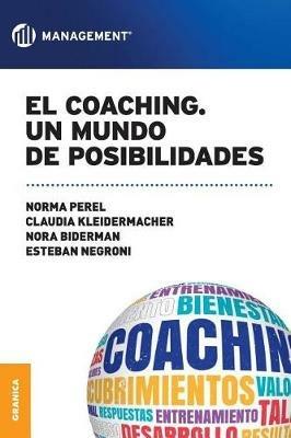El coaching, Un mundo de posibilidades - Norma Perel De Goldvarg,Claudia Kleidermacher,Nora Biderman - cover