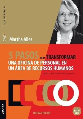 5 pasos para transformar una oficina de personal en un área de Recursos Humanos - MARTHA ALICIA ALLES - cover