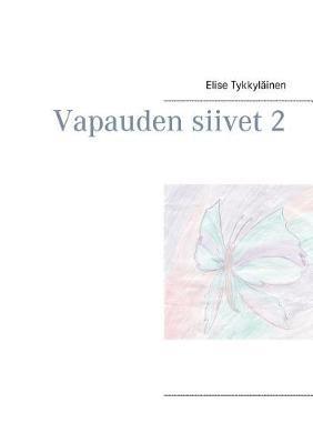 Vapauden siivet 2 - Elise Tykkylainen - cover