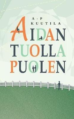 Aidan tuolla puolen - A-P Kuutila - cover