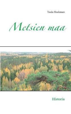 Metsien maa: Historia - Tuula Hockman - cover