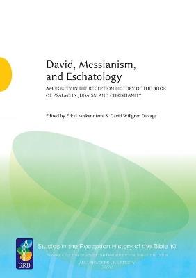 David, Messianism, and Eschatology: Ambiguity in the Reception History of the Book of Psalms in Judaism and Christianity - cover