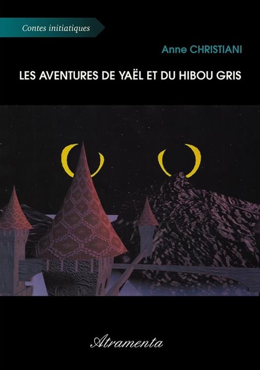 Les aventures de Yaël et du Hibou Gris - Anne Christiani - ebook