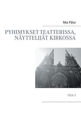 Pyhimykset teatterissa, näyttelijät kirkossa: Osa I - cover
