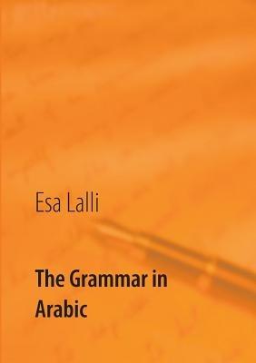 The Grammar in Arabic - Esa Lalli - cover