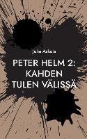 Peter Helm 2: Kahden tulen valissa - Juha Askola - cover