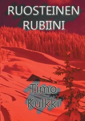 Ruosteinen Rubiini - Timo Kulkki - cover