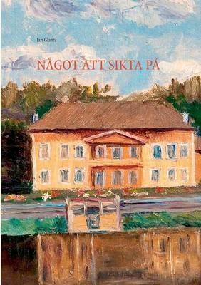 Nagot Att Sikta Pa - Jan Glantz - cover