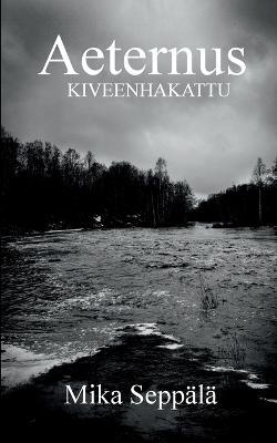 Aeternus: Kiveenhakattu - Mika Seppala - cover