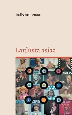 Laulusta asiaa - Aulis Antamaa - cover