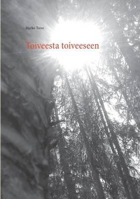 Toiveesta toiveeseen - Marko Toivo - cover