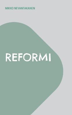 Reformi - Mikko Nevantakanen - cover