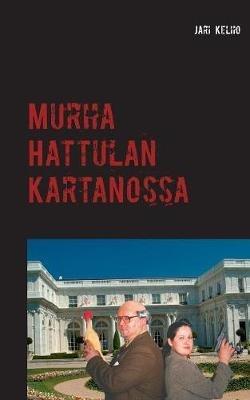 Murha Hattulan Kartanossa: Komisario Mäyrän tutkimuksia 1 - Jari Kelho - cover