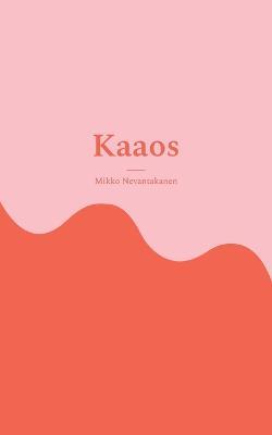 Kaaos - Mikko Nevantakanen - cover