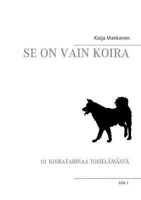 Se on vain koira - Katja Makkonen - cover
