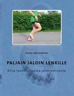 Paljain jaloin lenkille: Kirja luonnollisesta juoksemisesta