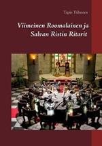 Viimeinen Roomalainen ja Salvan Ristin Ritarit: Meno ja Paluu
