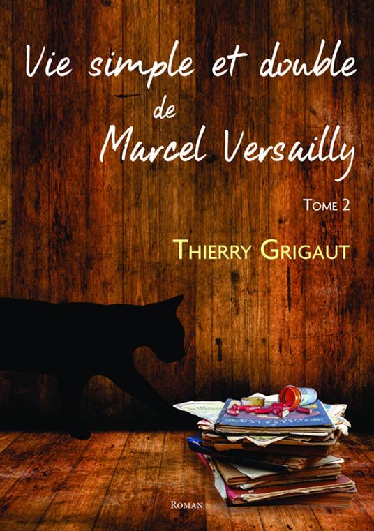 Vie simple et double de Marcel Versailly