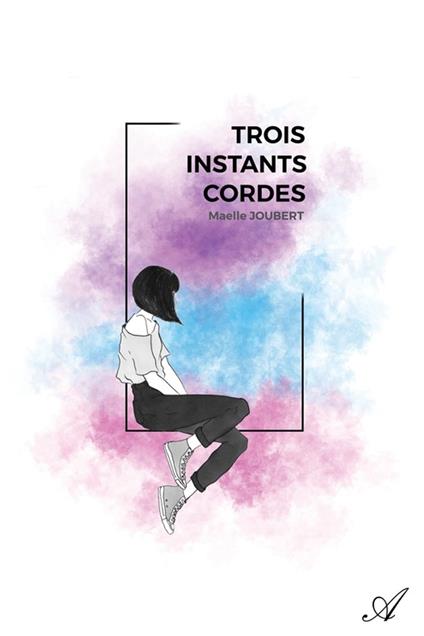 Trois instants cordes - Maëlle Joubert - ebook