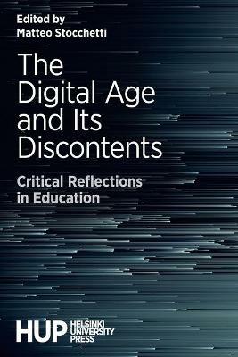 The Digital Age and Its Discontents: Critical Reflections in Education - cover