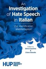 An Investigation of Hate Speech in Italian: Use, Identification, and Perception