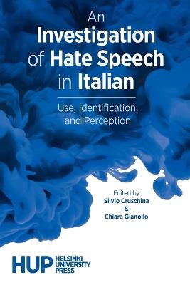 An Investigation of Hate Speech in Italian: Use, Identification, and Perception - cover