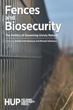 Fences and Biosecurity: The Politics of Governing Unruly Nature