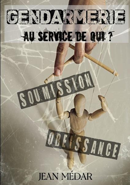 Gendarmerie, au service de qui ?