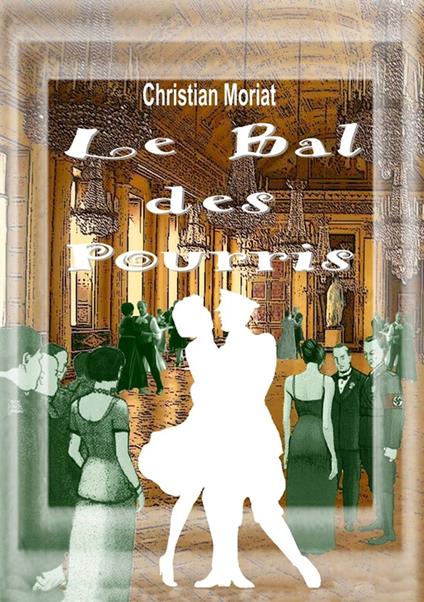 Le Bal des Pourris - Christian Moriat - ebook