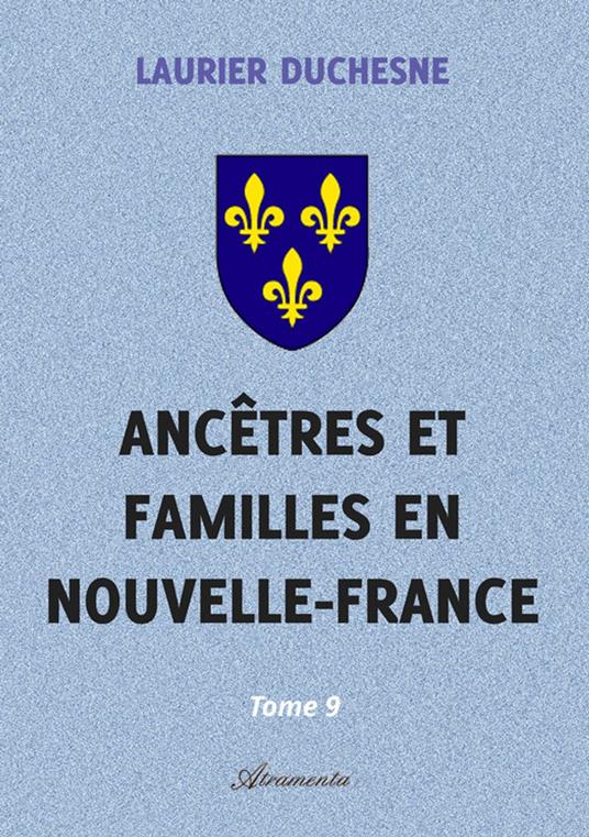 Ancêtres et familles en Nouvelle-France, Tome 9