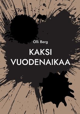 Kaksi vuodenaikaa - Olli Berg - cover