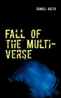 Fall of the Multiverse - Samuli Aalto - cover