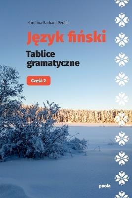 Język fiński: Tablice gramatyczne: Częśc 2 - Karolina Barbara Perälä - cover