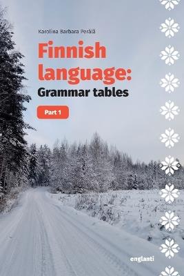 Finnish language: Grammar tables: Part 1 - Karolina Barbara Perälä - cover