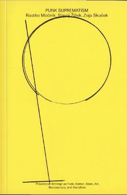 Punk Suprematism - Slavoj Žižek,Rastko Mocnik,Zoja Skušek - cover