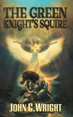 The Green Knight's Squire - John C Wright - cover