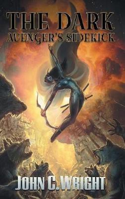 The Dark Avenger's Sidekick - John C Wright - cover
